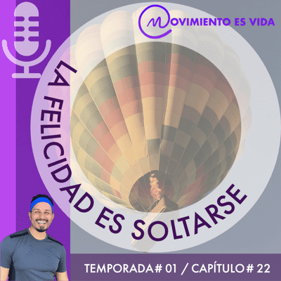 episode La Felicidad es soltarse artwork