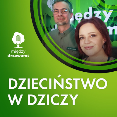 episode Między Drzewami #104 Dzieciństwo w dziczy [Wiktor Naturski] artwork