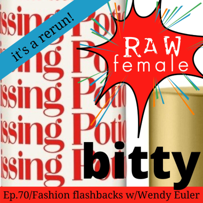 episode 70/Raw Rerun: A horrifying walk down memory lane with Wendy Euler artwork