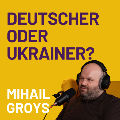 episode Meine deutsche Geschichte: Wie ich als ukrainischer Jude meine neue Heimat sehe mit (Mihail Groys) artwork