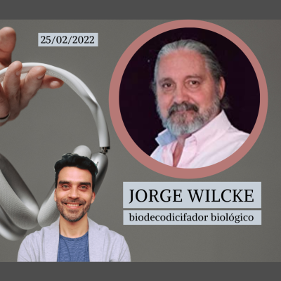 episode NOTA CON JORGE WILCKE, BIODECODIFICADOR 25/02/202 artwork