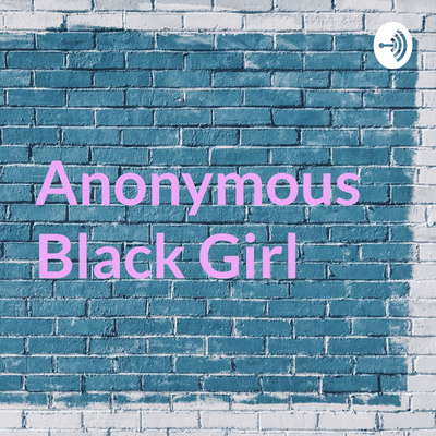 Anonymous Black Girl