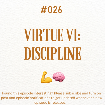 episode #026: Virtue VI: Discipline artwork
