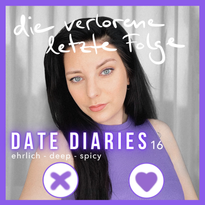episode Die verlorene letzte Folge - Date ich vllt falsch? ADHS & Hatekommentare #16 artwork