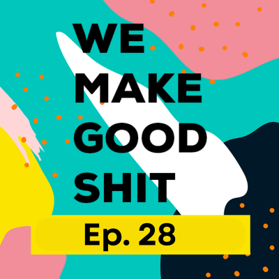 episode Ep.28 - Podcast We Make Good Shit - De enfermera a creadora de moda para humanos y perros artwork
