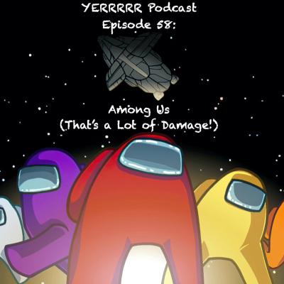 episode Episode 58: Among Us (That's a Lot of Damage) artwork