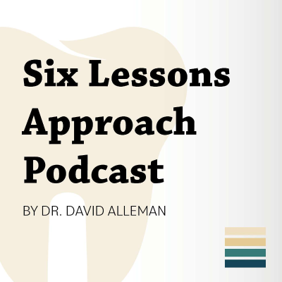 Six Lessons Approach Podcast by Dr. David Alleman