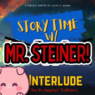 episode Interlude: Storytime w/ Mr. Steiner! artwork