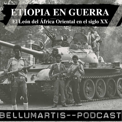 episode ETIOPÍA EN GUERRA: El León del África Oriental en el siglo XX *Carlos Caballero Jurado* - Acceso anticipado artwork