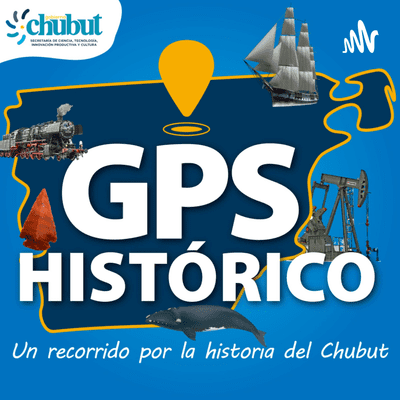 GPS Histórico: un recorrido por la historia del Chubut