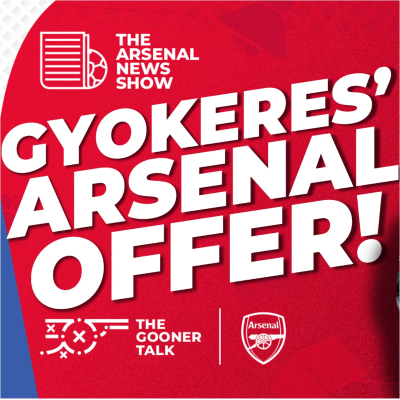 episode The Arsenal News Show EP620 - Viktor Gyokeres, Dean Huijsen, Mikel Arteta Tasks & More! artwork