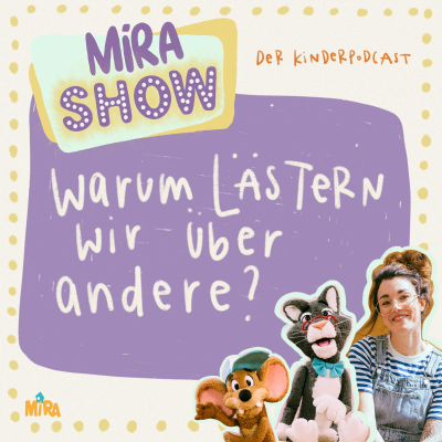 episode "Warum lästern wir über andere?" MiRA SHOW artwork