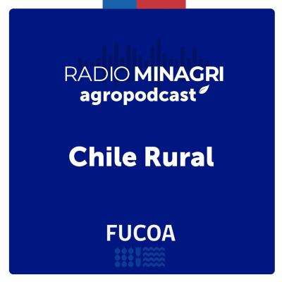 episode Chile Rural – Episodio 261: Katherine Araya, directora de CIREN, destaca avances en tecnología y gestión hídrica en Valparaíso artwork