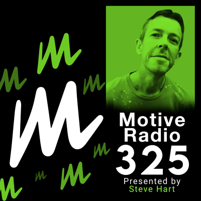 episode Episode 325: Motive Radio 325 - Presented by Steve Hart artwork