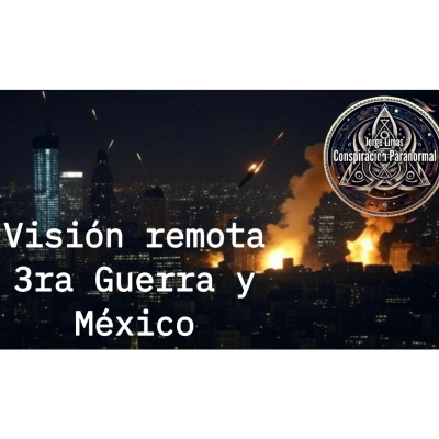 episode Visión Remota Efectos 3ra Guerra en México artwork