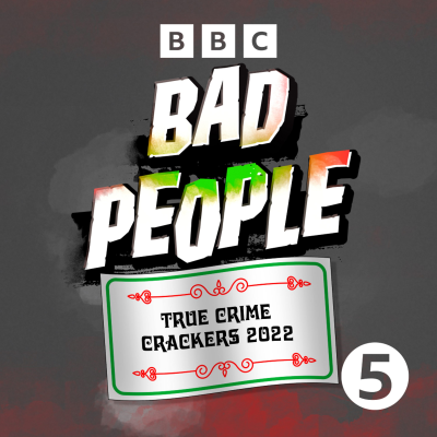 episode Bad People present True Crime Crackers 2022 ft. Obscene artwork