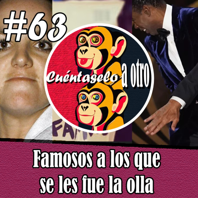 episode CAO #63 Famosos a los que se les fue la olla artwork