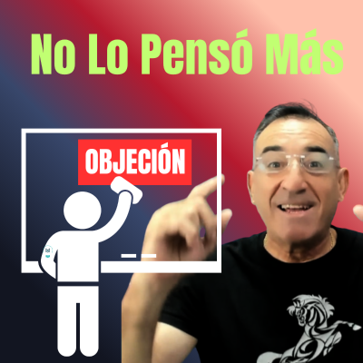 episode Cómo cerrar la venta ante la objeción “Me lo voy a pensar” — con método, claridad y un toque de IA con mi GPT | #132 artwork