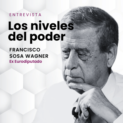 episode Los niveles de poder | Entrevista a Francisco Sosa Wagner (ex Eurodiputado) artwork