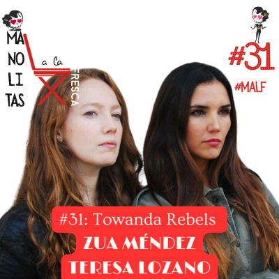 episode Manolitas a la fresca con Towanda Rebels #MALF con Selma | cap. #31 artwork
