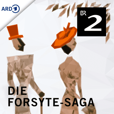 Die Forsyte-Saga. Hörspieldrama nach John Galsworthy