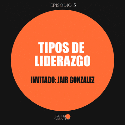 episode Tipos de lideres | Invitado Jair González artwork