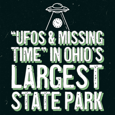 episode “UFOs & missing time” In Ohio's Largest State Park artwork