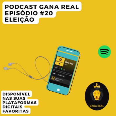 episode Gana Real - Episódio #20 - Eleição artwork