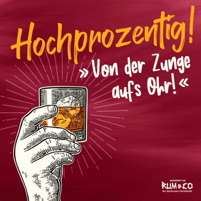 Hochprozentig! - "Von der Zunge aufs Ohr!"