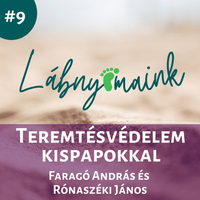 episode #9 - Teremtésvédelem kispapokkal - Faragó András és Rónaszéki János artwork