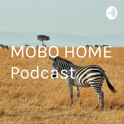 MOBO HOME Podcast