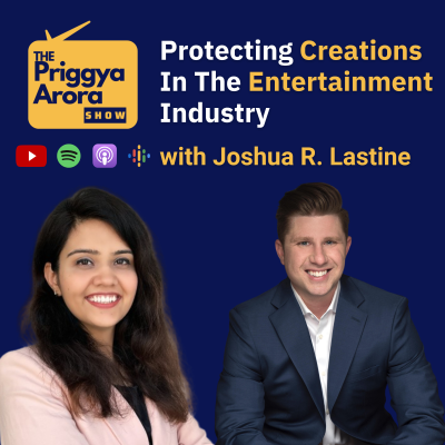 episode Protecting Content & Creations In The Entertainment Industry| Joshua Lastine | The Priggya Arora Show 65 artwork
