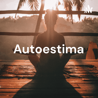 Autoestima: Meditación Guiada