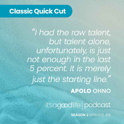 episode Quick Cut: S2E319 Unleash Your Inner Olympian - an Interview with Apolo Ohno artwork