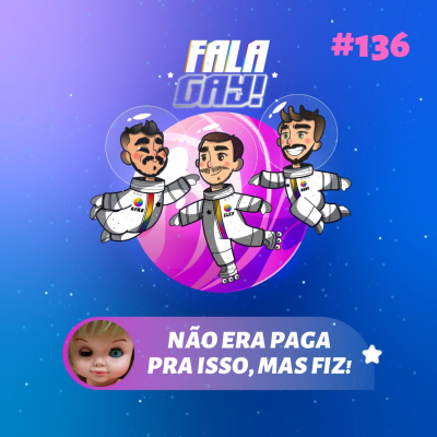 episode #136 ‐ NÃO ERA PAGA PRA ISSO, MAS FIZ! artwork