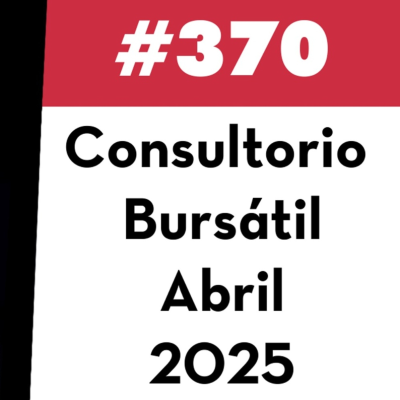 episode 370. Consultorio Bursátil - Abril 2025 artwork