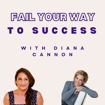 episode 35. Why Failure Is Just Realizing You've Lost Yourself with Diana Cannon artwork