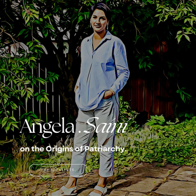 episode #90: Angela Saini on the Origins of Patriarchy artwork