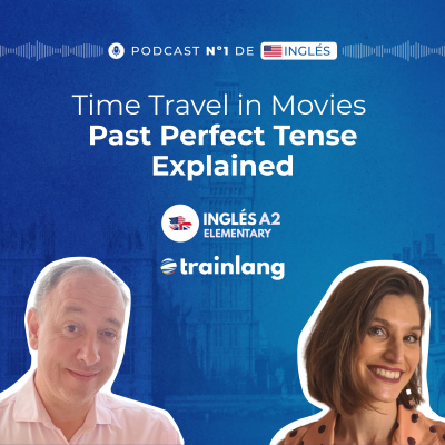 episode #31 Past Perfect Tense Explained | Time Travel in Movies & TV Shows | Podcast para aprender inglés | A2 artwork