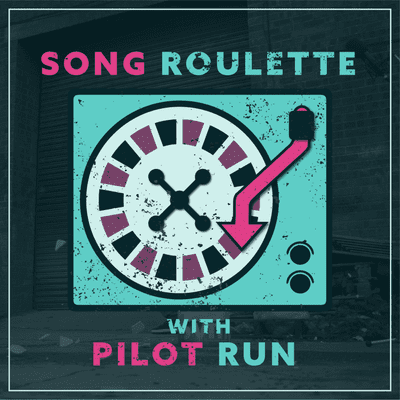 Song Roulette with Pilot Run