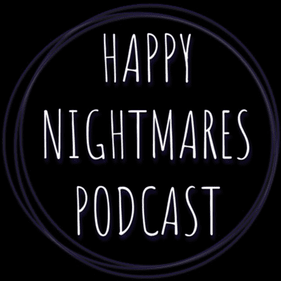 episode Welcome to the Happy Nightmares Podcast! artwork