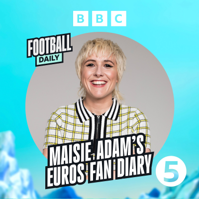 episode Women's Euros: Maisie Adam's Euro’s Fan Diary artwork