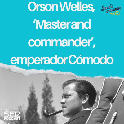 episode Orson Welles, ‘Master and commander’, emperador Cómodo artwork