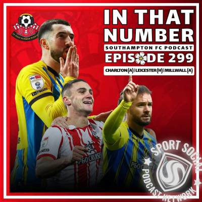 episode Episode 299: Charlton Athletic (A) | Leicester City (H) | Millwall (A) artwork