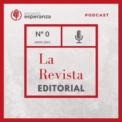 episode Nº 0 Junio 2021 Editorial LA REVISTA Proyecto Esperanza artwork