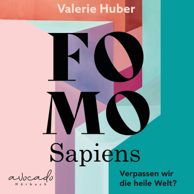 FOMO Sapiens - Verpassen wir die heile Welt?