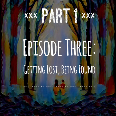 episode PART ONE: Getting Lost, Being Found artwork
