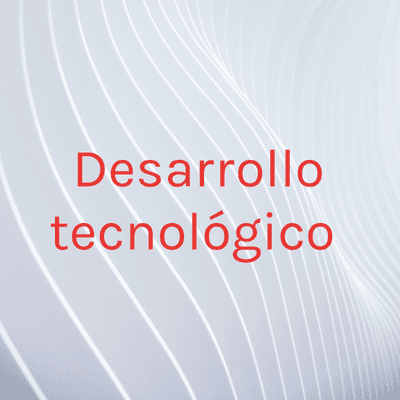 Desarrollo tecnológico