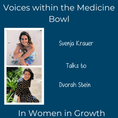 Voices within the Medicine Bowl : Dvorah Stein : Self-sabotage & accessing our Sage Wisdom