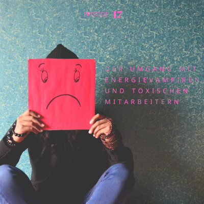 episode Der Umgang mit Energievampiren und toxischen Mitarbeitern artwork
